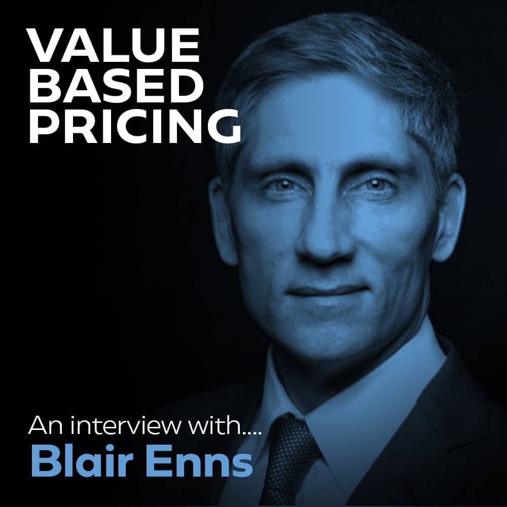 Value Based Pricing: An interview with Blair Enns