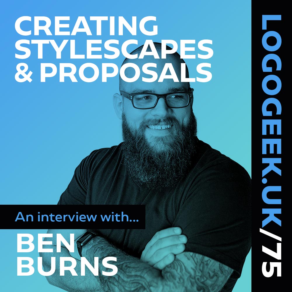 Creating Stylescapes & Proposals - An interview with Ben Burns