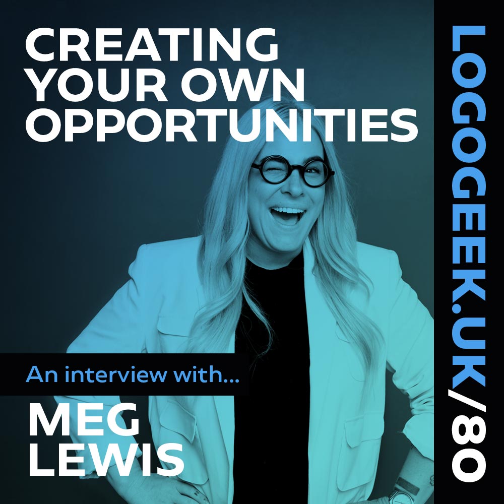 Creating Your Own Opportunities – An interview with Meg Lewis